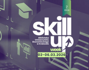 Baner promocyjny wydarzenia „Skill Up Week – 2. edycja” organizowanego przez Bibliotekę Uniwersytetu Ekonomicznego w Krakowie. Na fioletowo-zielonym tle z ikonami edukacyjnymi (m.in. książka, czapka absolwenta, tablica) widnieje duży napis „skill up week” oraz data: 02–06.03.2026.
