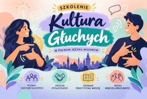 Grafika promująca szkolenie poświęcone kulturze Głuchych i podstawom komunikacji w polskim języku migowym.